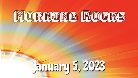 🥳 Morning Rocks - 1.5.23