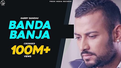 Banda_Ban_Ja-Garry_Sandhu - Shrivastava