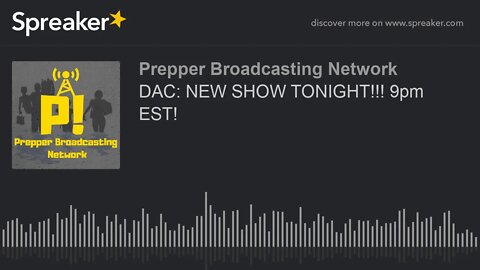 DAC: NEW SHOW TONIGHT!!! 9pm EST!