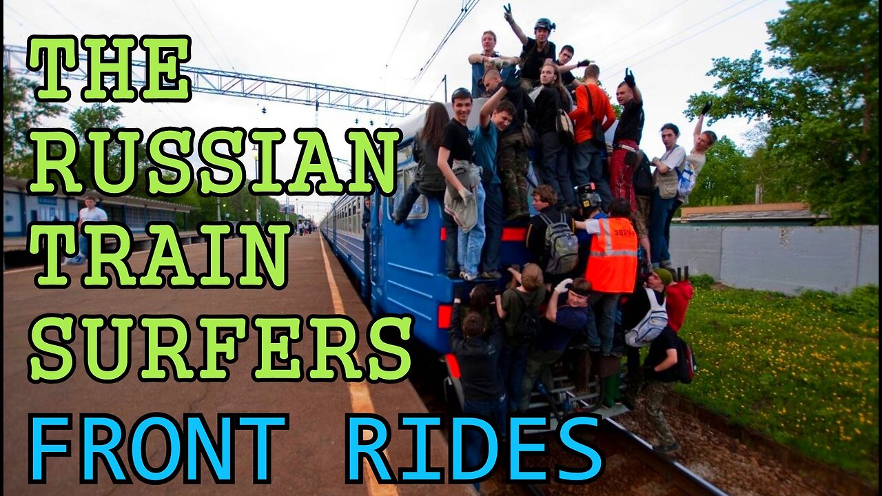 Russian train surfers - Upside down surfs and riding the front of the train