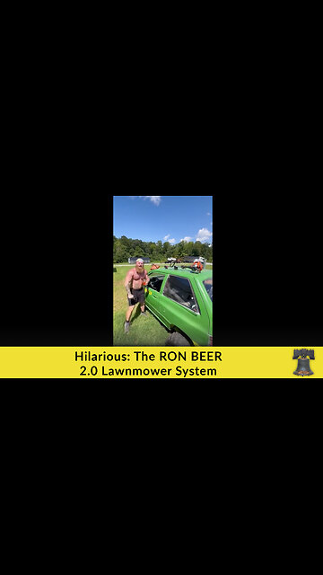 Hilarious: The RON BEER 2.0 Lawnmower System
