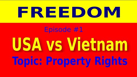 Freedom - USA vs Vietnam - Episode 1 - Property Rights (Lifestyle)