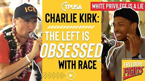 Charlie Kirk Deconstructs The Left's Race Obsession | Why "White Privilege" Only Upholds Racism