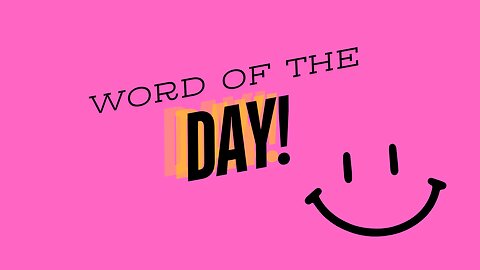 WORD OF THE DAY!