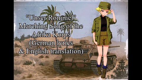 "Unser Rommel" - Marching Song of the Afrika Korps