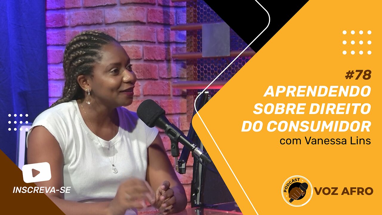 #78 - APRENDENDO SOBRE DIREITO DO CONSUMIDOR - Vanessa Lins