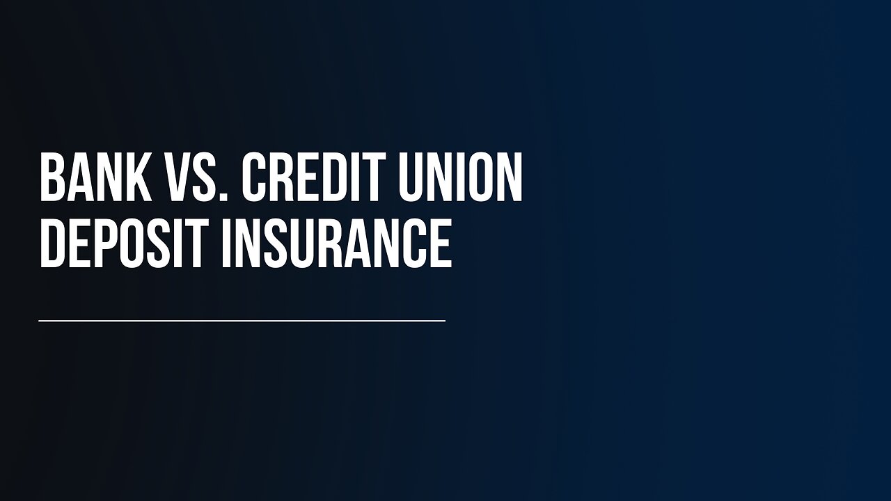 Credit Union vs. Bank Deposit Insurance