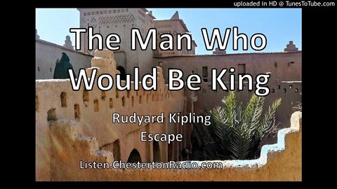 The Man Who Would Be King - Kipling - Escape