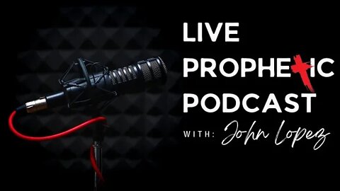 Prophetic Podcast #175: Communion And Intercessory Prayer