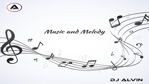 DJ ALVIN - MUSIC AND MELODY