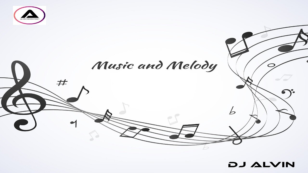 DJ ALVIN - MUSIC AND MELODY