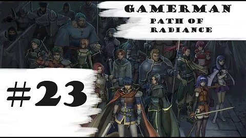 "Laguz Kings." | Let's Play: Fire Emblem: Path Of Radiance (Difficult) | Part #23