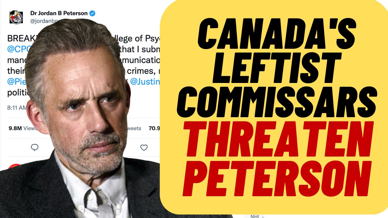 JORDAN PETERSON Under Attack By Canadian Leftist "Commissars"