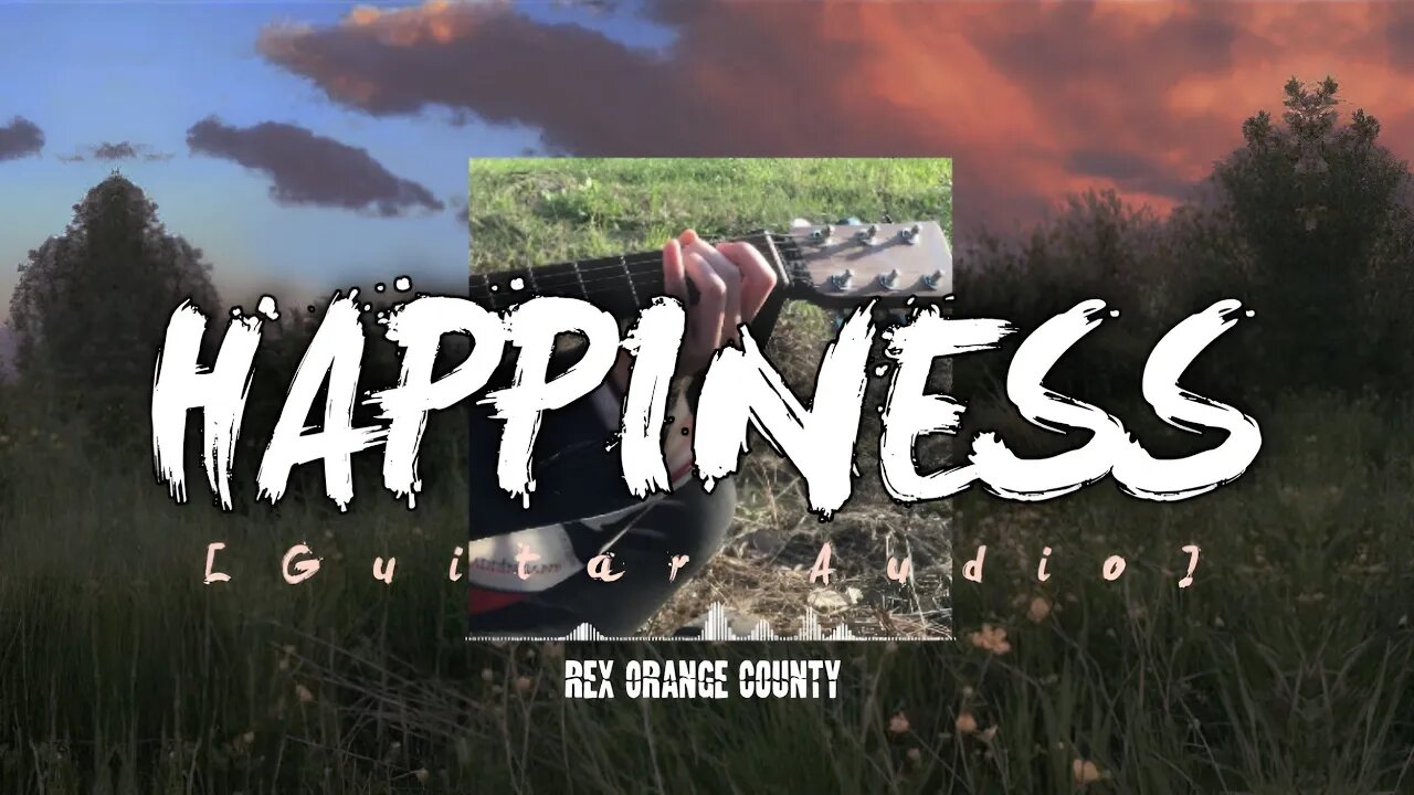 Rex Orange County - Happiness [Guitar Audio]