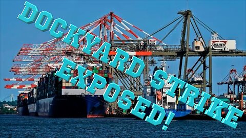 Dock Workers Strike Exposed!