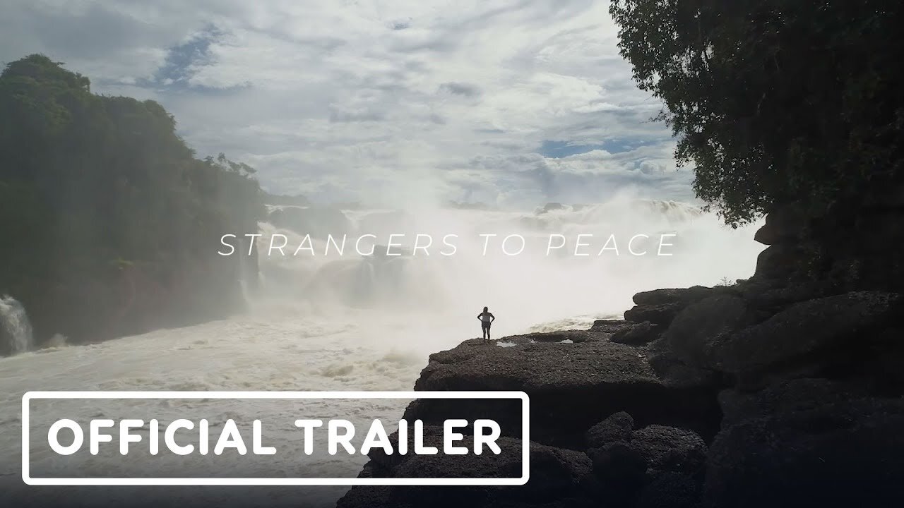 Strangers To Peace - Official Trailer