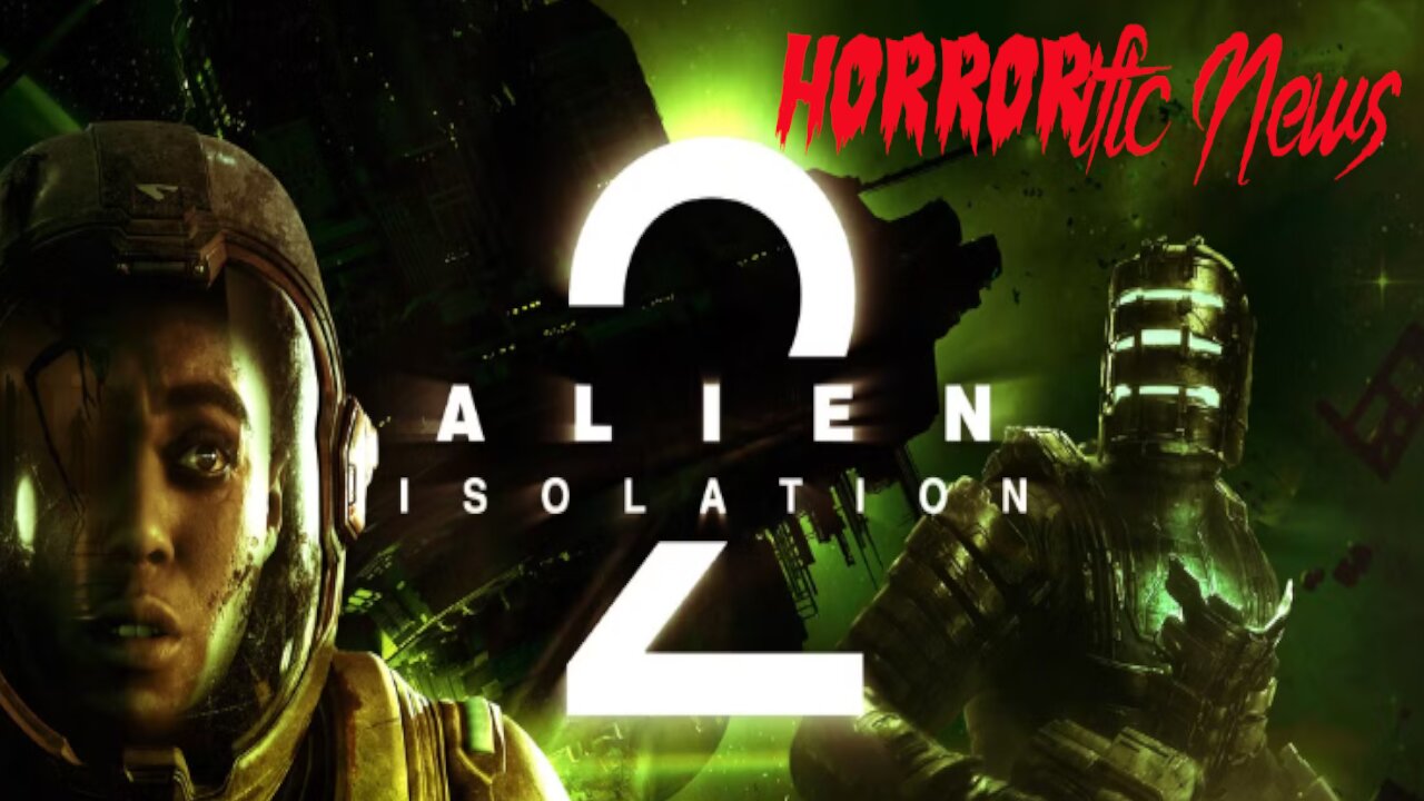 HORRORific News Alien Isolation's Sequel Comes at the Perfect Time in Horror Gaming