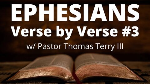 #3 Ephesians Verse by verse Bible Study