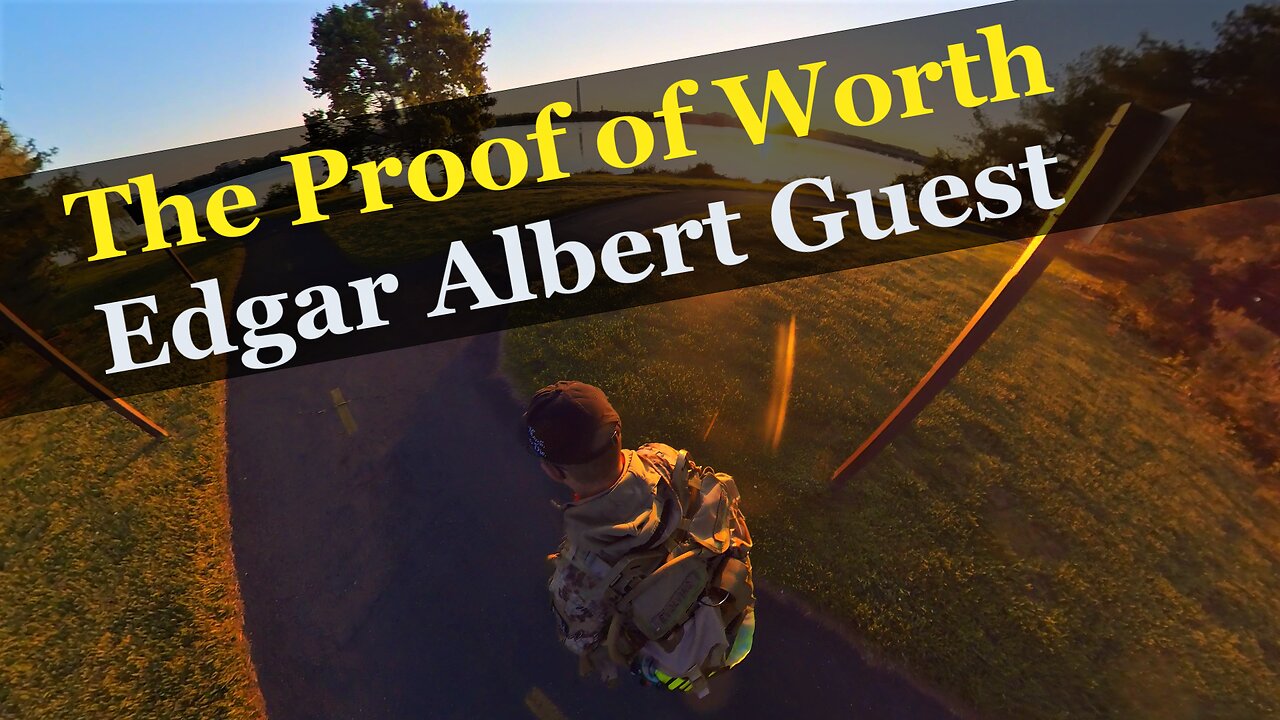 Stoic Poetry: The Proof of Worth by Edgar Albert Guest