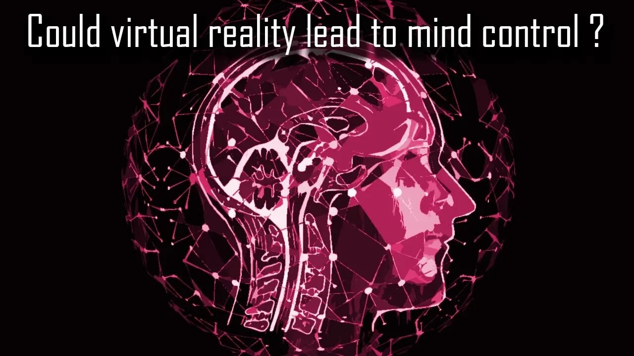 Could Virtual Reality Lead to Mind Control?