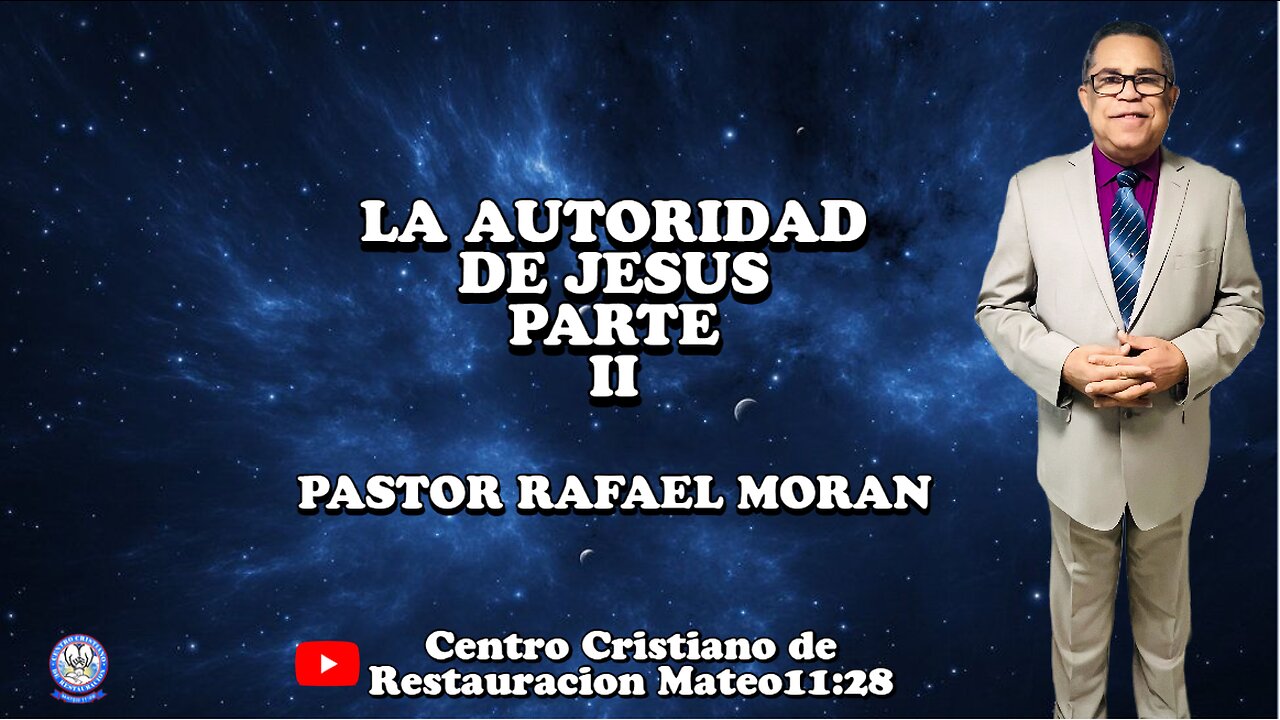 LA AUTORIDAD DE JESUS PARTE II | PASTOR RAFAEL MORAN