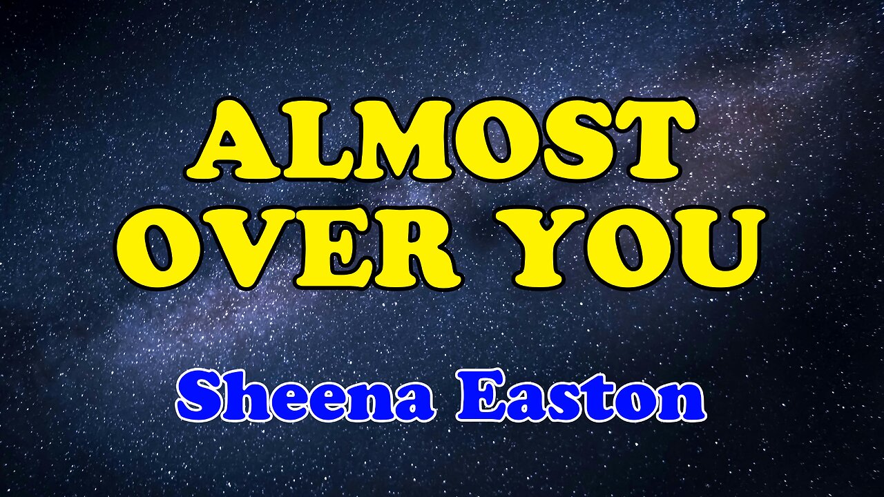 Almost Over You Karaoke Version as Popularized by Sheena Easton