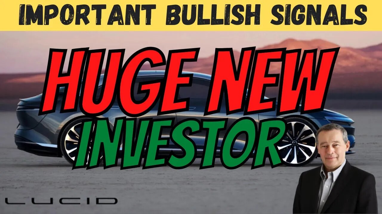 HUGE New LCID Investor 📈 Important Bullish Signals 🔥 MUST WATCH $LCID