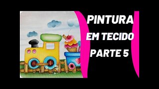 Pintura em Tecido Trenzinho Fofo Parte 5
