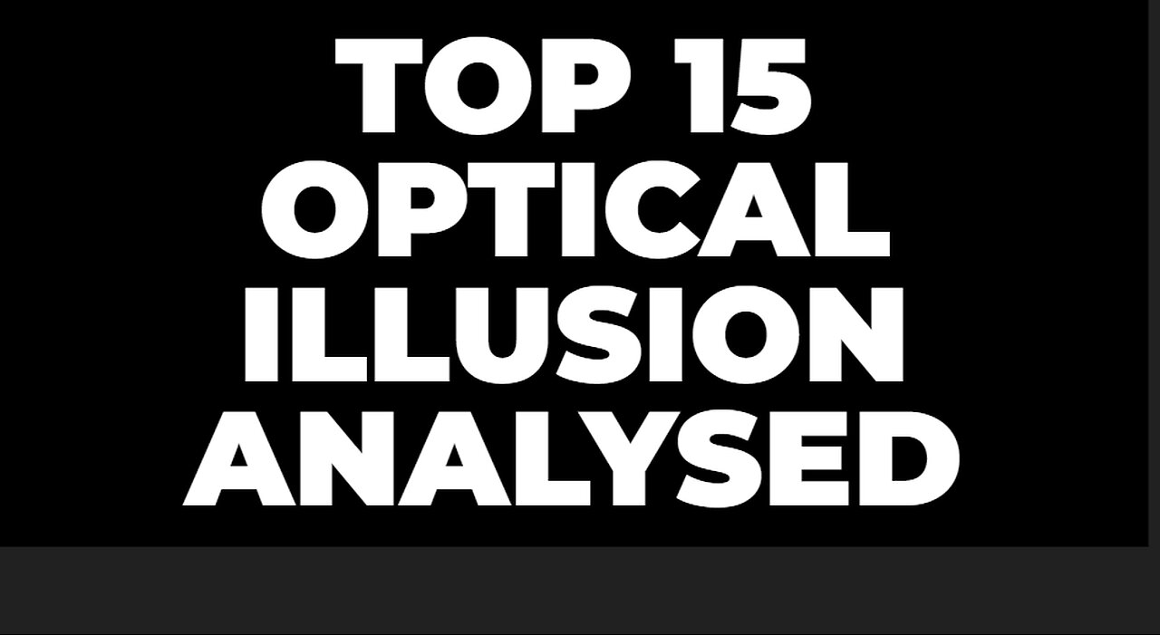 वीडियो देखने के बाद आप अपना नाम भूल जाओगे Top 15 Optical Illusion Analysed