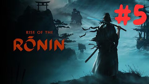 Rise of the Ronin - PS5 - Part 5