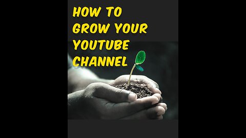 How to grow your youtube channel