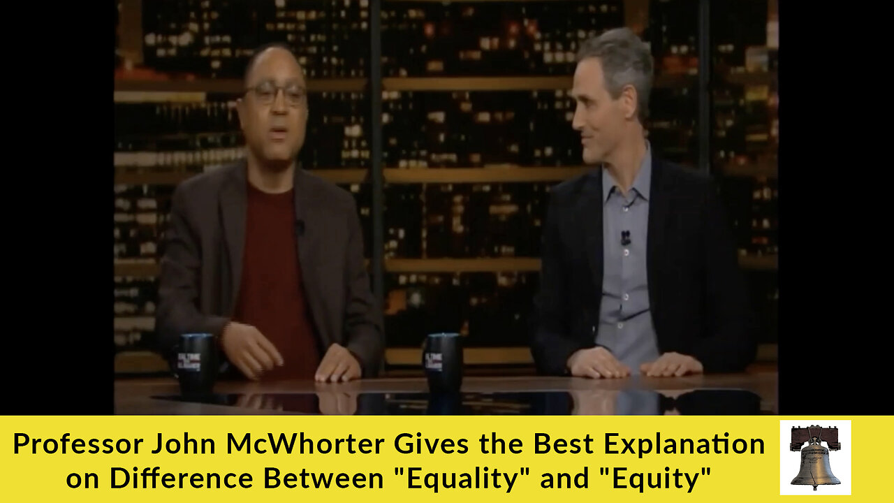 Professor John McWhorter Gives the Best Explanation on Difference Between "Equality" and "Equity"