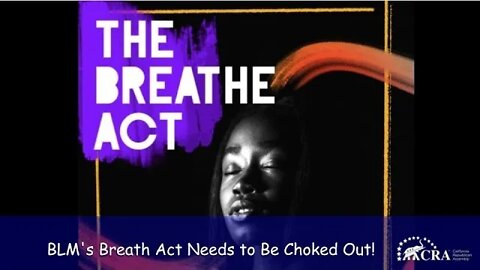 BLM's Breath Act Needs to Be Choked Out!