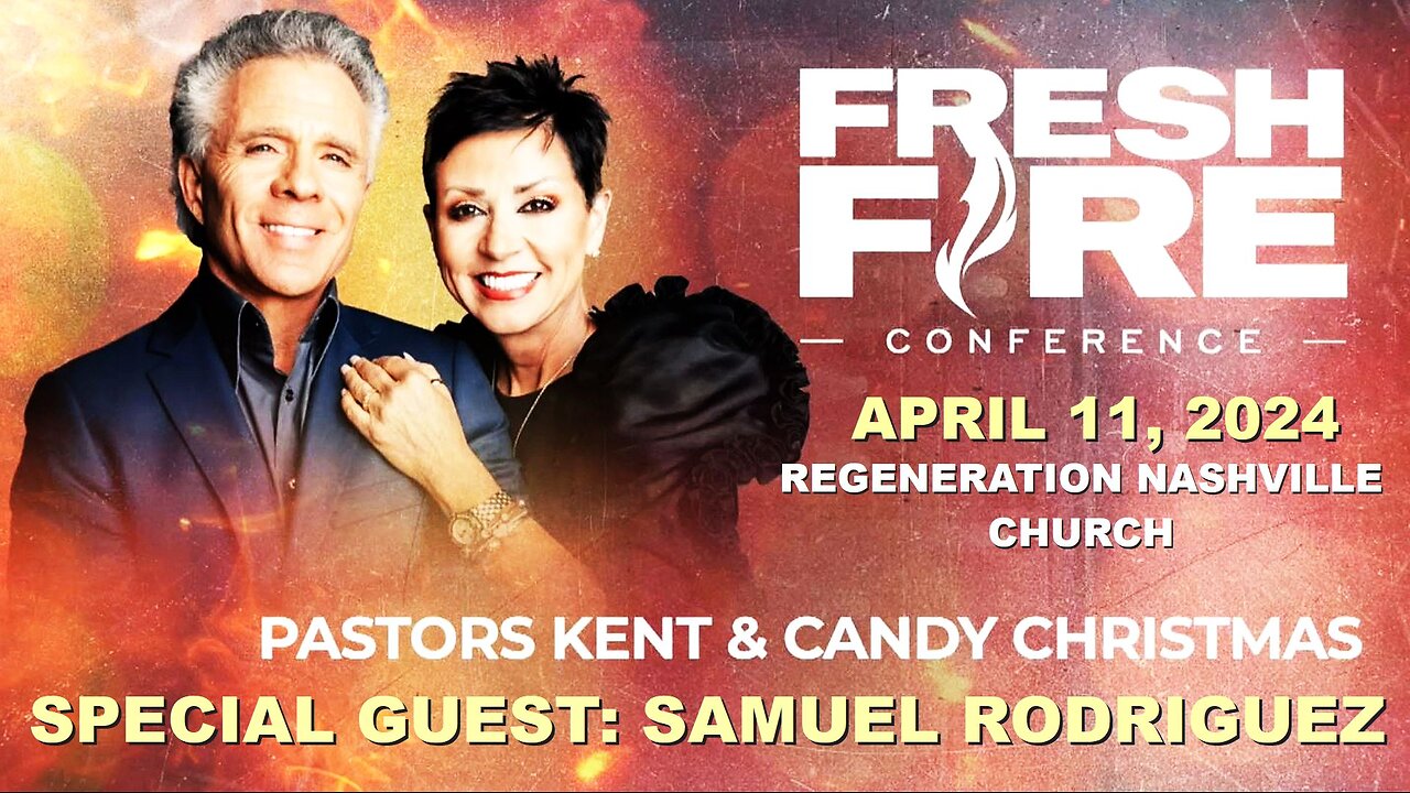 Kent Christmas - FRESH FIRE! Regeneration Nashville Church 4.11.2024 -Special Guest Samuel Rodriguez