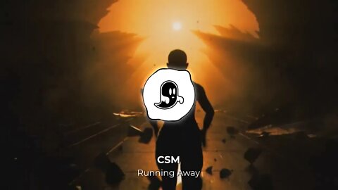 CSM - Running Away