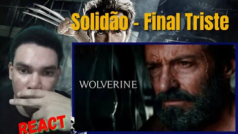 Solidão - Logan (Wolverine) [ REACT ]