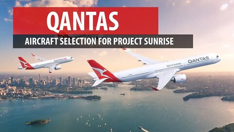 Qantas Selects Aircraft for Project Sunrise