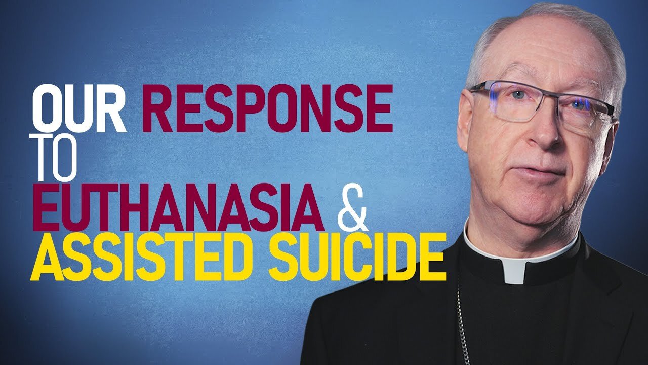 Euthanasia and Assisted Suicide [A Catholic Response]