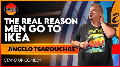 The Real Reason Men Go to IKEA | Angelo Tsarouchas | The Laugh Factory | Stand Up Comedy