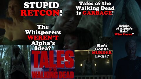 The Whisperers WEREN'T Alpha's Idea? DUMB Retcon! Tales of the Walking Dead Episode 3 "Dee" Review!