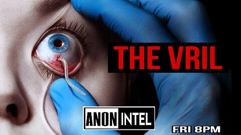 ANON+INTEL - THE VRIL: