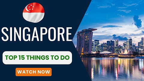 Singapore, Top15 things to do.