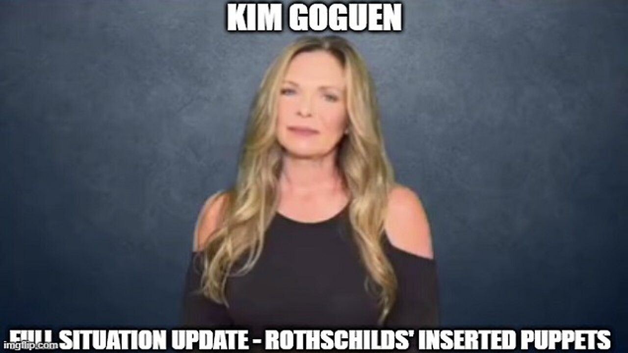 Kim Goguen: Full Situation Update 8/1/24 - Rothschilds' Inserted Puppets!