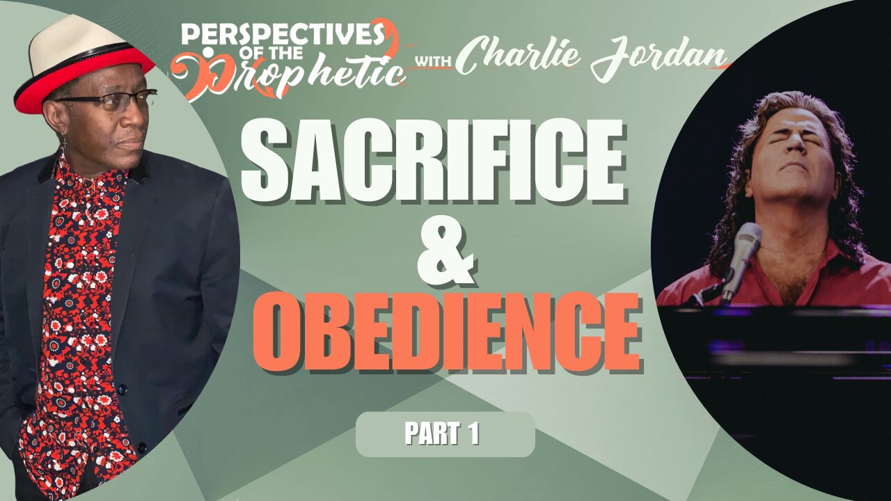 Sacrifice & Obedience - Part 1 | Dr. Charlie Jordan