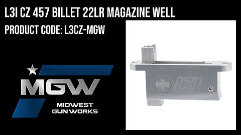 L3I CZ 457 Billet 22LR Magazine Well - L3CZ-MGW