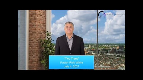 Two Trees - Sermon from Grace Online Church - Preaching the Gospel of Grace Alone
