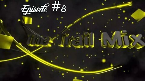 The Trail Mix Ep. #8