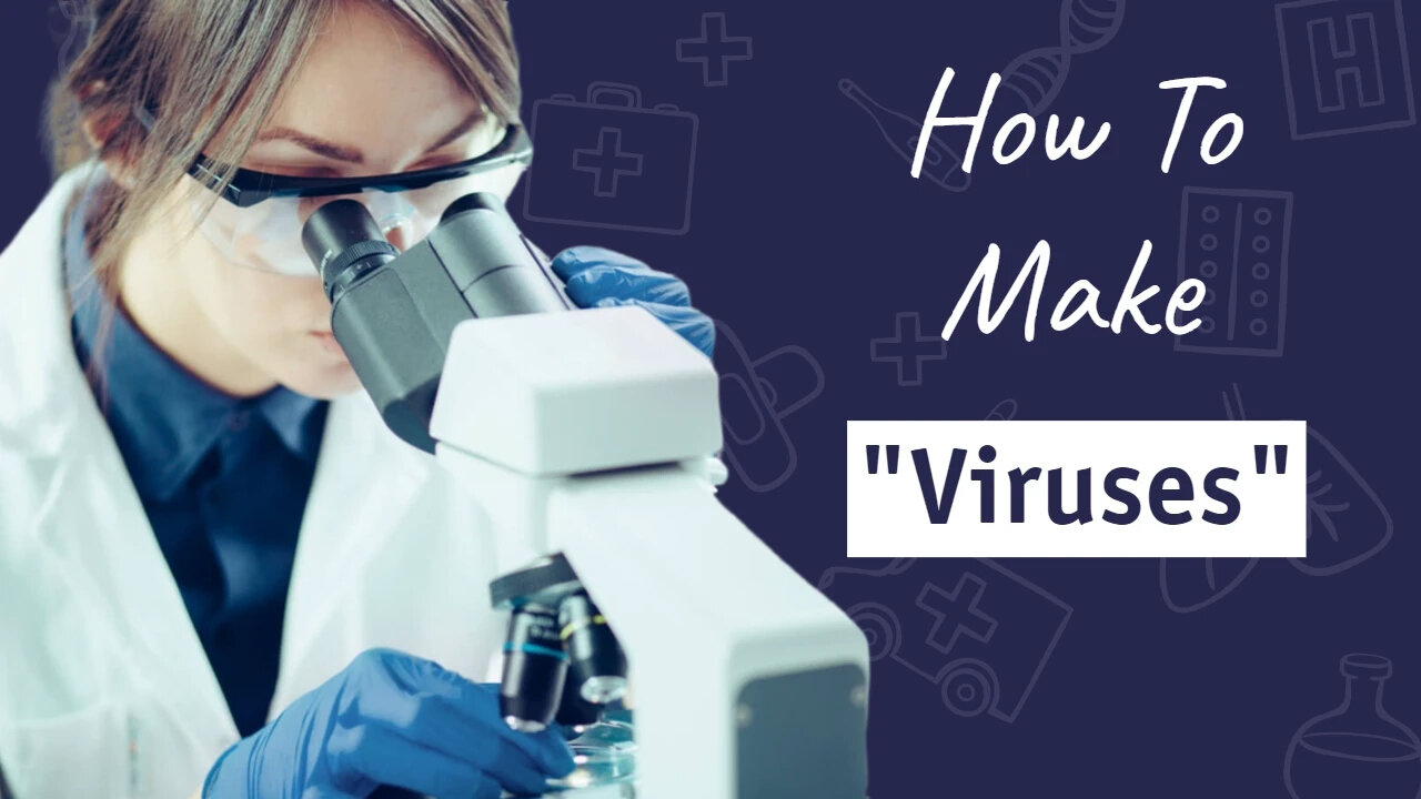 Why ALL "Viruses" Originate In Laboratories