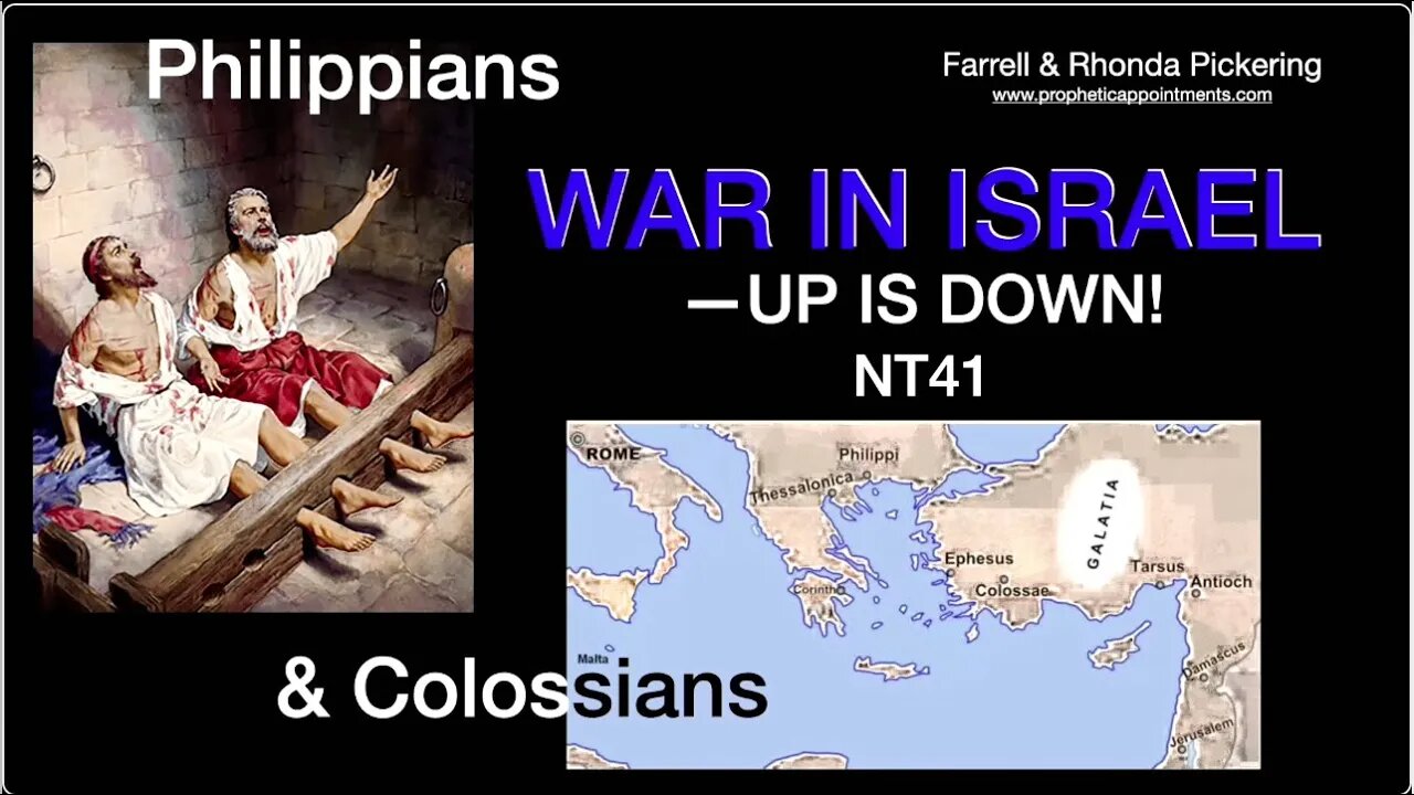 NT 41 Philipians & Colossians "War in Israel - Up is Down?" Rhonda Pickering