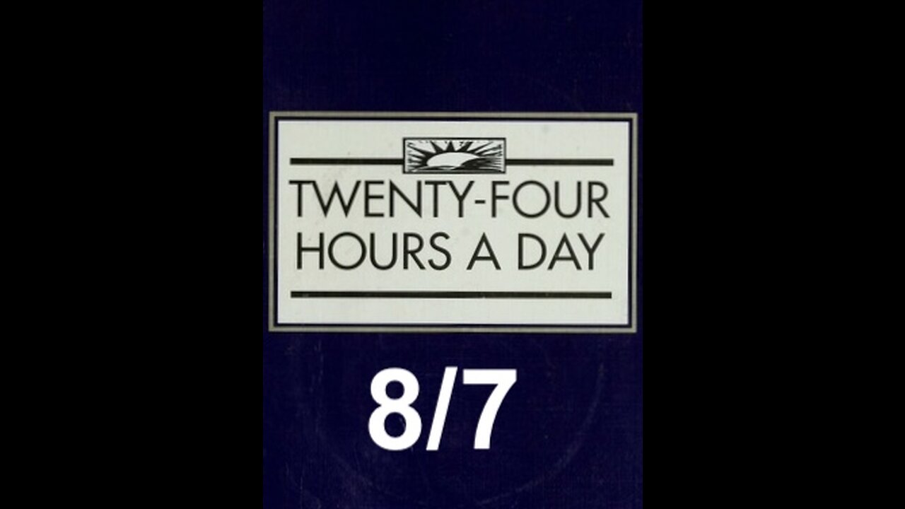 Twenty-Four Hours A Day Book Daily Reading – August 7 - A.A. - Serenity Prayer & Meditation